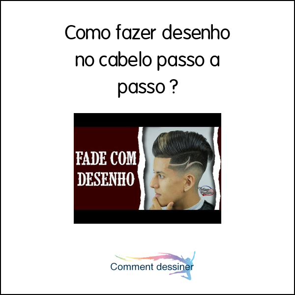 Como fazer desenho no cabelo passo a passo